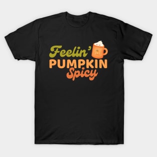 Feeling Pumpkin Spicy Cute Kawaii Pumpkin Spice Latte Lover T-Shirt